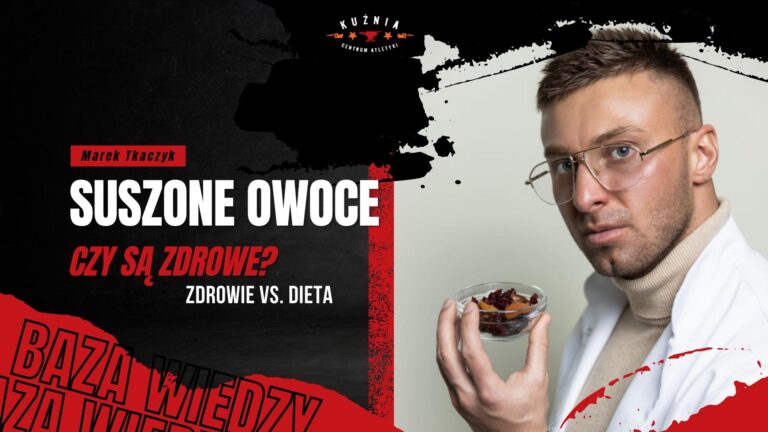 Marek Tkaczyk- czy suszone owoce są zdrowe Kuźnia Łódź