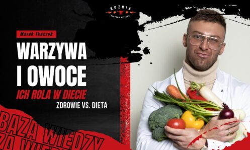 Rola Warzyw i Owoców w diecie - Marek Tkaczyk - Kuźnia Łódź